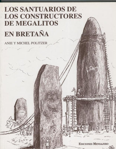 Los santuarios de los constructores de Megalitos en Bretaña