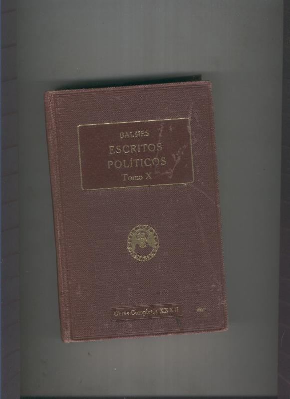 Escritos Politicos Tomo X: Ultimos escritos politicos