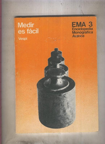 Ema 3: enciclopedia monografica avance numero 3: Medir es facil