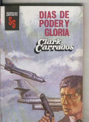 Servicio Secreto numero 1595: Dias de poder y gloria