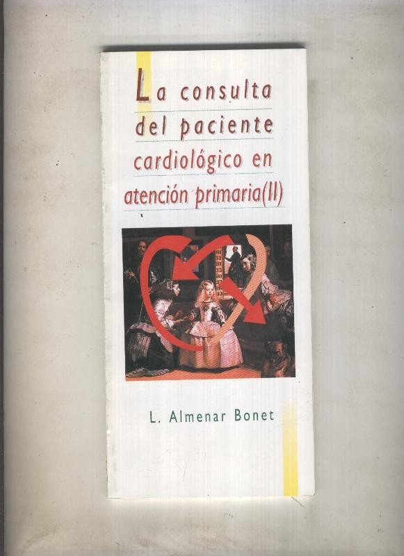 La consulta del paciente cardiologico en tencion primaria ( II )