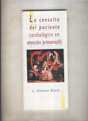 La consulta del paciente cardiologico en tencion primaria ( II )