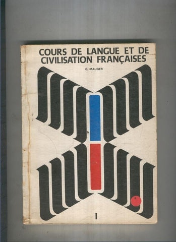 Cours de langue et de civilisation Françaises. I