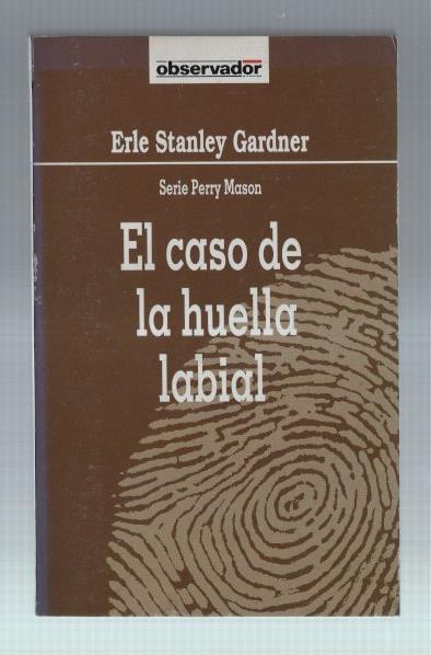 Coleccion El Observador numero 77: Perry Mason: El caso de la huella labial