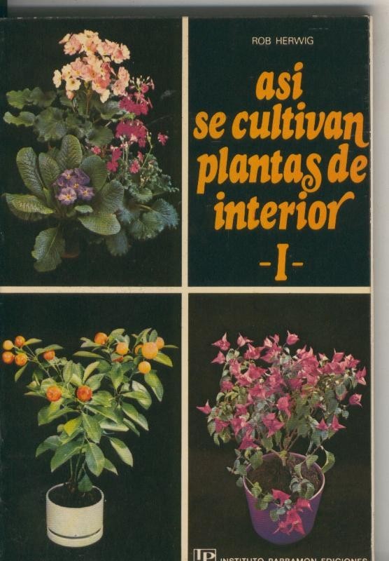 Asi se cultivan plantas de interior  volumen primero