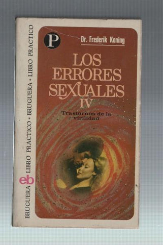 Libro practico numero 87: Los errores sexuales volumen IV: Trastornos de la virilidad