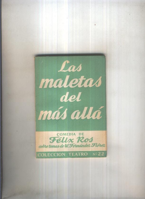Teatro numero 022: Las maletas del mas alla (sobre temas de W.Fernandez Florez)