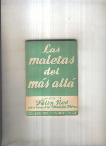 Teatro numero 022: Las maletas del mas alla (sobre temas de W.Fernandez Florez)