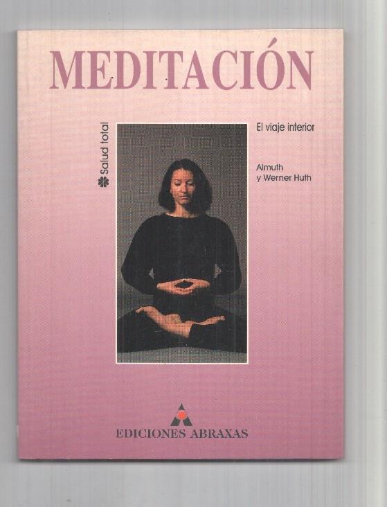 Meditacion: salud total, el viaje interior