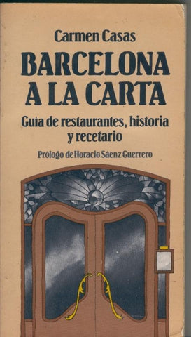 Barcelona a la carta: guia de restaurantes, historia y recetario