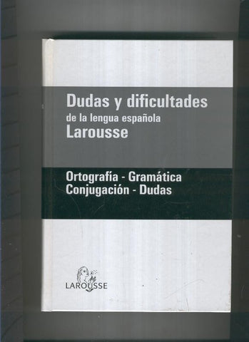 Dudas y dificultades de la lengua española Larousse