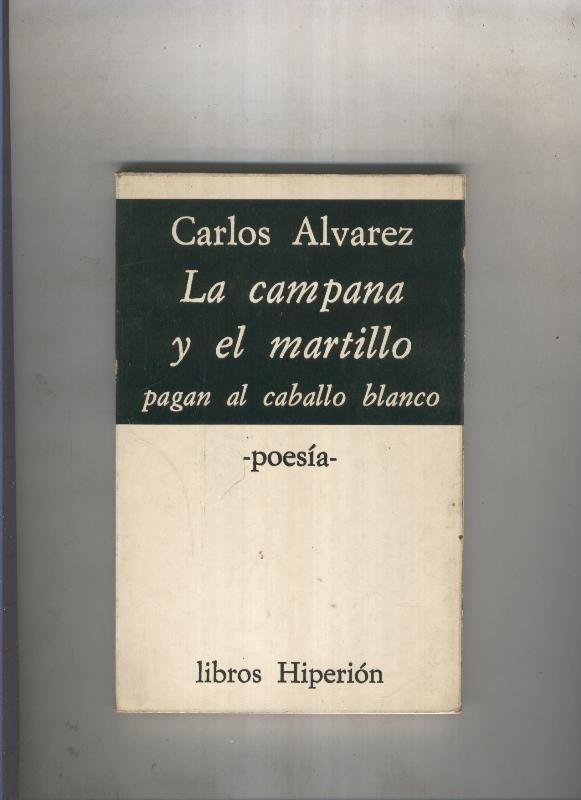 La campana y el martillo pagan al caballo blanco
