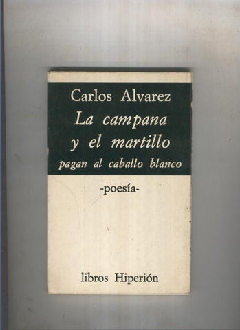 La campana y el martillo pagan al caballo blanco