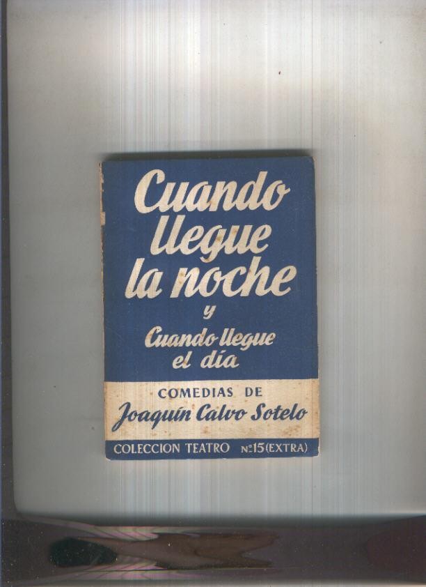 Teatro numero 015: Cuando llegue la noche y Cuando llegue el dia