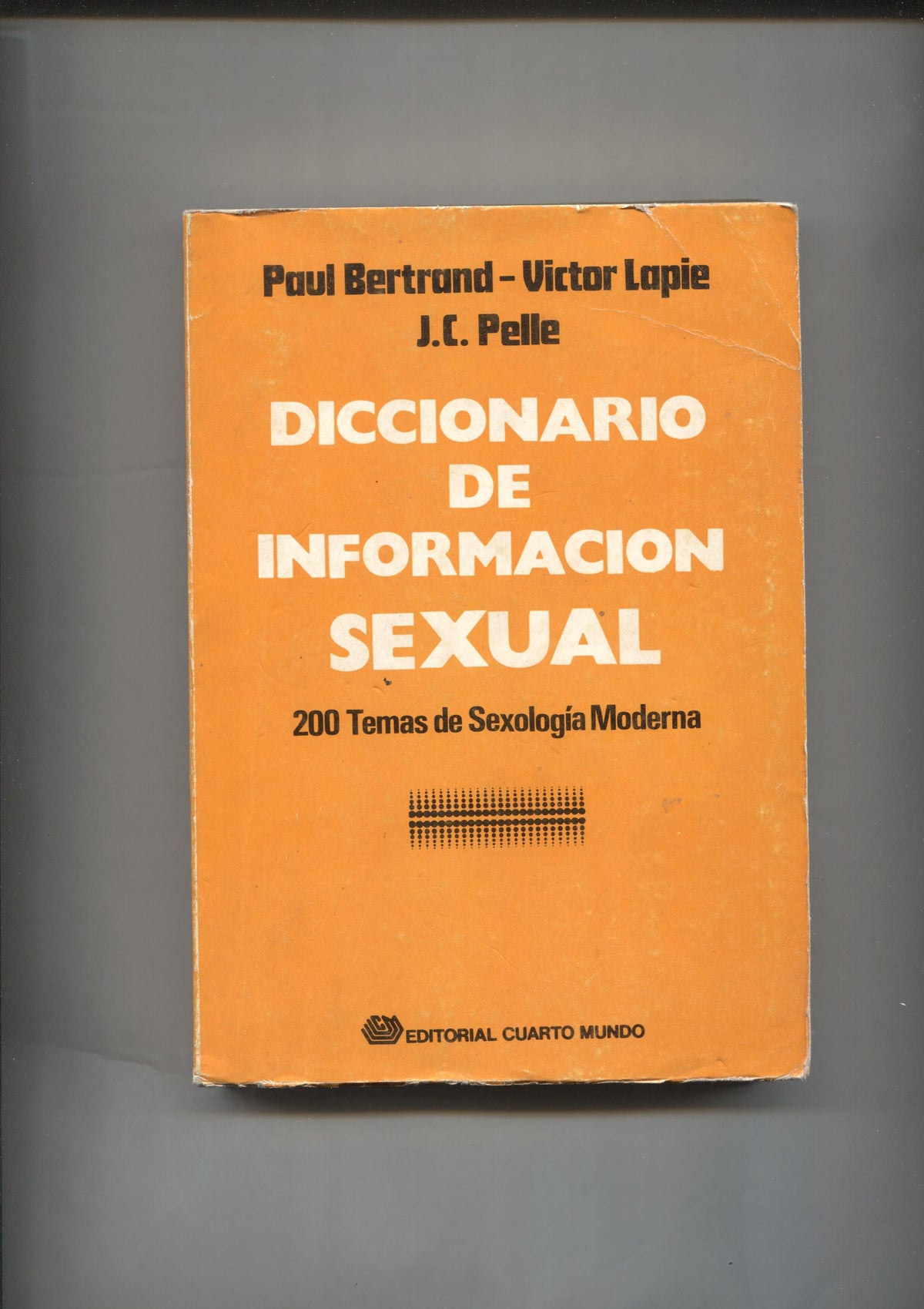 Diccionario de informacion sexual: 200 temas de sexologia modern