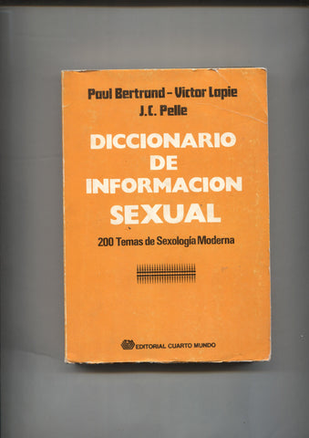 Diccionario de informacion sexual: 200 temas de sexologia modern
