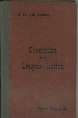 Gramatica de la lengua latina Parte segunda