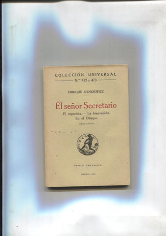 Coleccion Universal numero 472/473: El señor secretario: El organista- La bienvenida- En el Olimpo