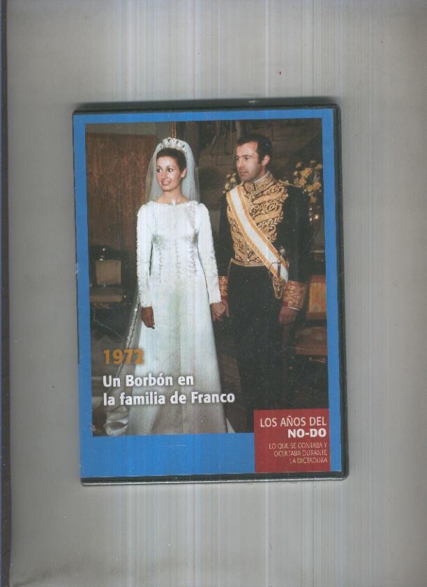 DVD: Los años del NO-DO 1972: Un Borbon en la familia de Franco
