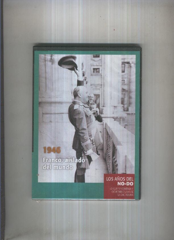 DVD: Los años del NO-DO 1946: Franco, aislado del mundo