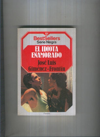 BestSellers serie Negra numero 51: El idiota enamorado