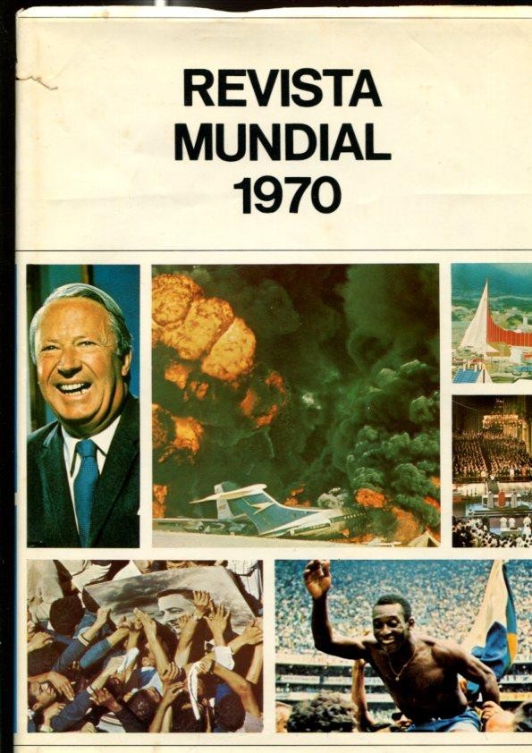 Revista Mundial 1970: Los acontecimientos mas importantes del año