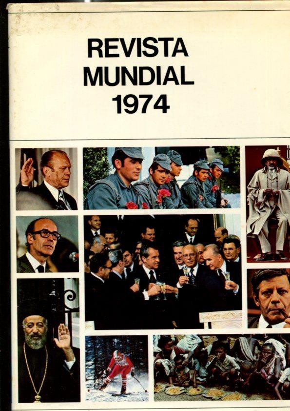 Revista Mundial 1974: Los acontecimientos mas importantes del año