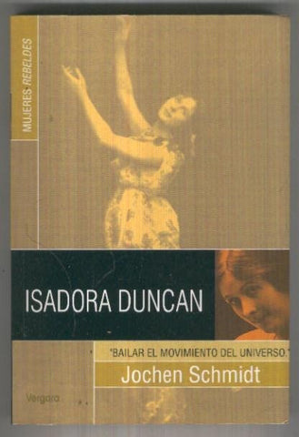 Mujeres Celebres: Isadora Duncan, bailar el movimiento del universo