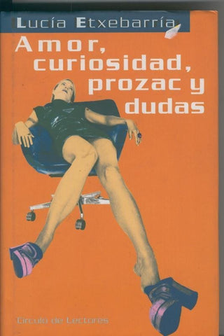 Amor, curiosidad, prozac y dudas
