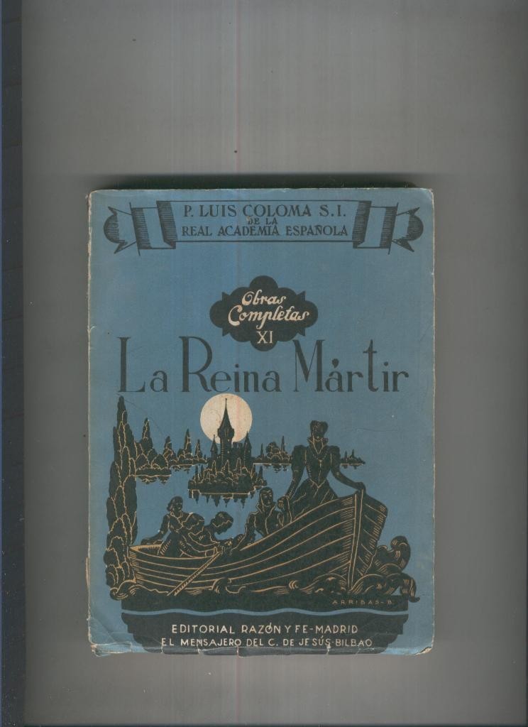Obras completas XI: La Reina Martir ( portada en mal estado )