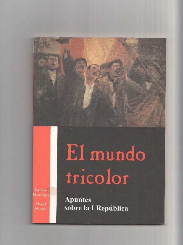 EL MUNDO TRICOLOR. APUNTES SOBRE LA I REPUBLICA