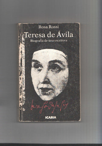 TERESA DE AVILA. Biografia de una escritora