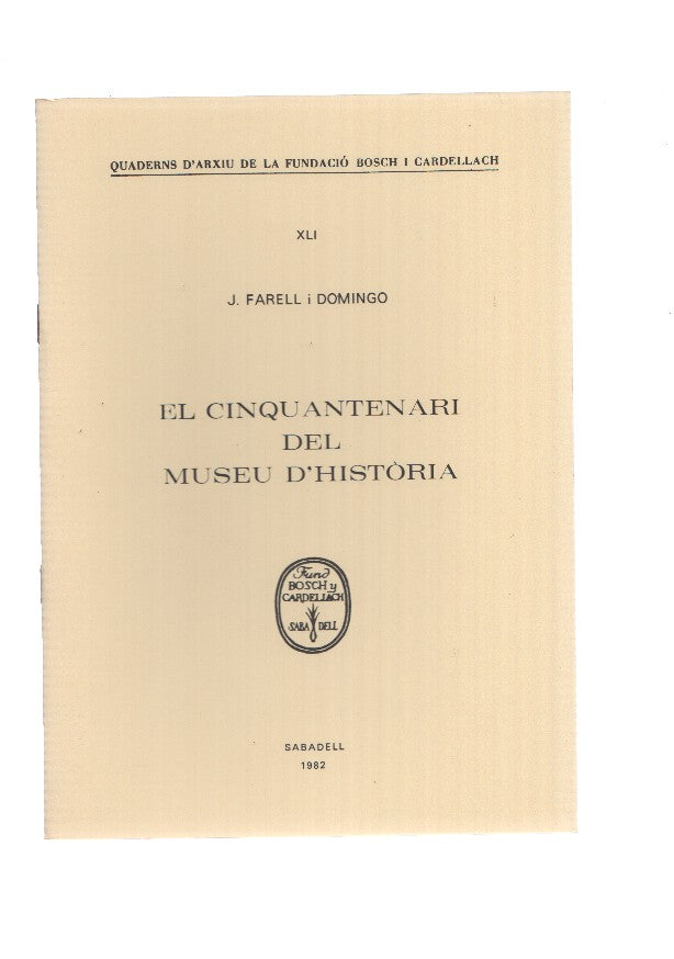 EL CINQUANTENARI DEL MUSEU D,HISTORIA, J.Farrelli Domingo