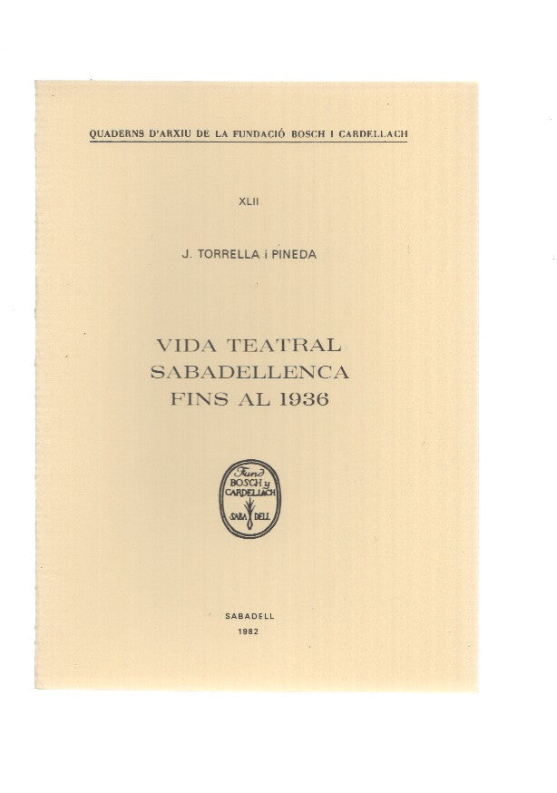 VIDA TEATRAL SABADELLENCA FINS AL 1936, J. Torrella i Pineda
