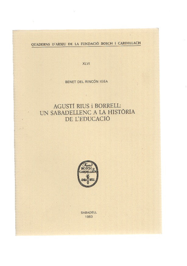 AGUSTI RIUS I BORRELL: Un sabadellenc a la historia de l,educacio