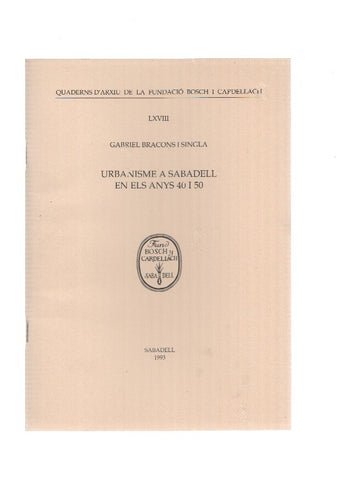 URBANISME A SABADELL EN ELS ANYS 40 I 50 - Gabriel Bracons i Singla
