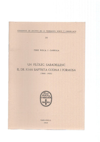 UN FILOLEG SABADELLENC EL DR. JOAN BAPTISTA CODINA I FORMOSA (1860-1923)