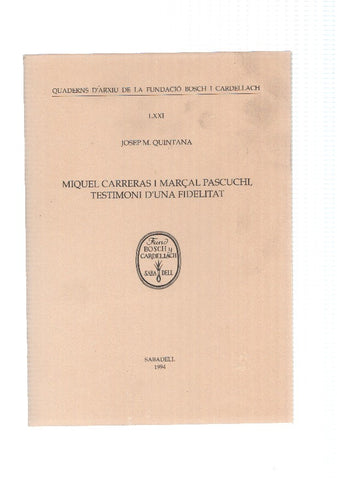 MIQUEL CARRERAS I MARCAL PASCUCHI, TESTIMONI D,UNA FIDELITAT 