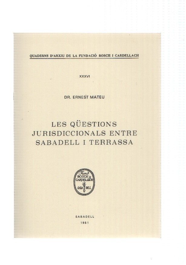 LES QUESTIONS JURISDICCIONALS ENTRE SABADELL I TERRASSA - Dr. Ernest Mateu