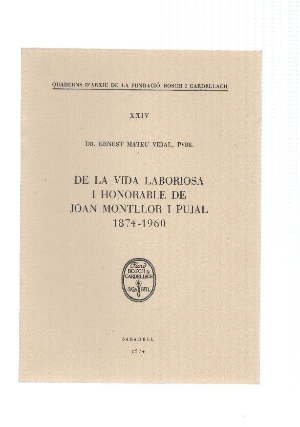 DE LA VIDA LABORIOSA I HONORABLE DE JOAN MONTLLOR I PUJAL (1874-1960)