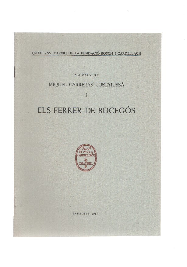 Escrits de MIQUEL CARRERAS COSTAJUSSA I: ELS FERRER DE BODEGOS