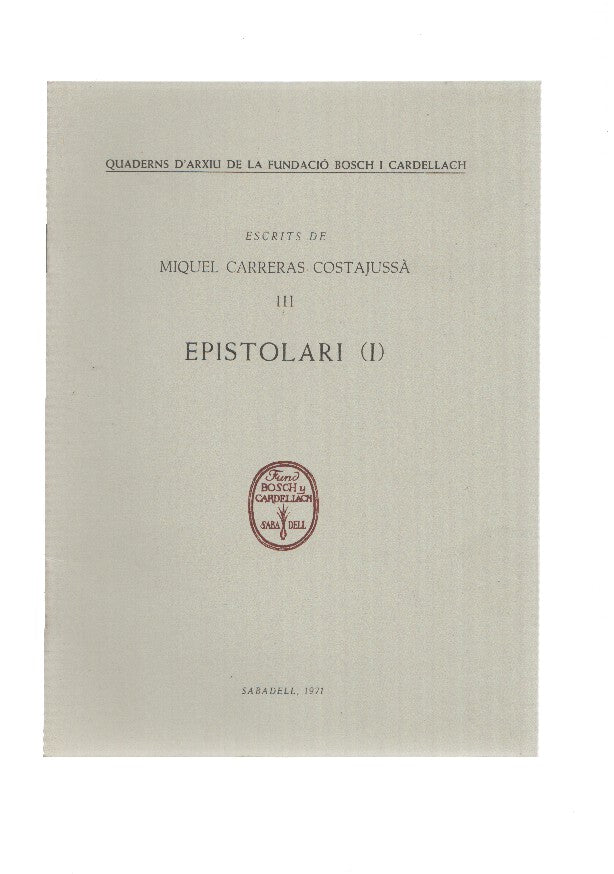 Escrits de MIQUEL CARRERAS COSTAJUSSA III: EPISTOLARI 1