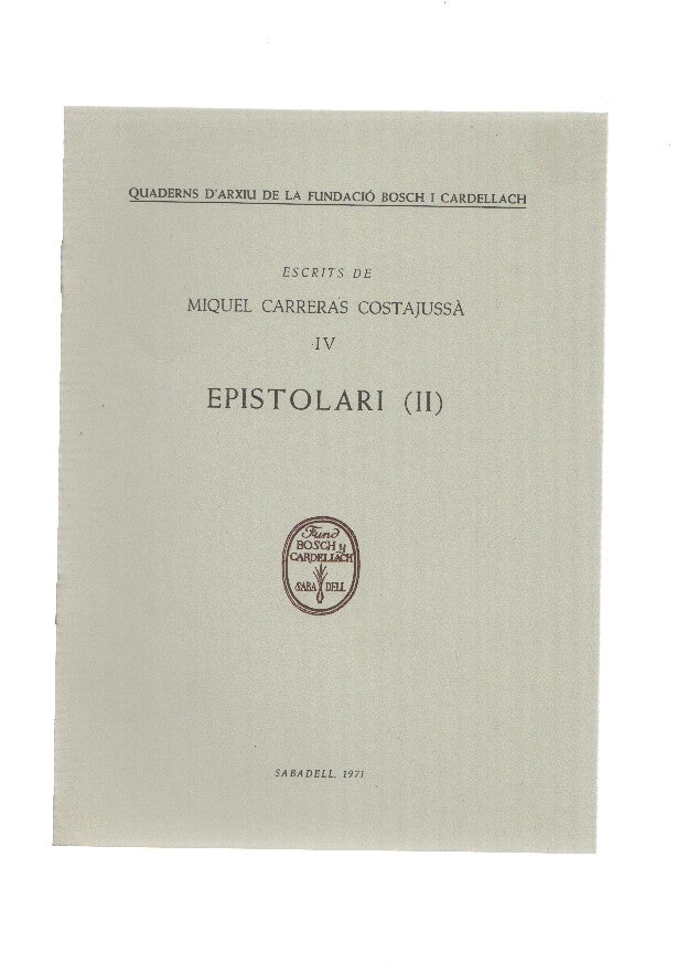 Escrits de MIQUEL CARRERAS COSTAJUSSA IV: EPISTOLARI 2
