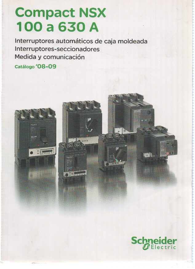 Catalogo: SCHNEIDER ELECTRIC Numero 08: Compact NSX 100 a 630A, Interruptores (2008-2009)