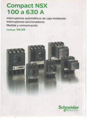 Catalogo: SCHNEIDER ELECTRIC Numero 08: Compact NSX 100 a 630A, Interruptores (2008-2009)
