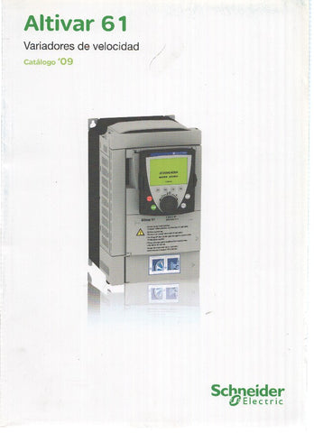 Catalogo: SCHNEIDER ELECTRIC: Catalogo 2009 - ALTIVAR 61, variadores de velocidad.