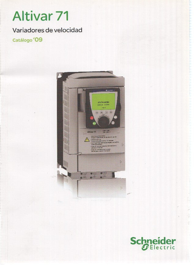 Catalogo: SCHNEIDER ELECTRIC: Catalogo 2009 - ALTIVAR 71, variadores de velocidad.