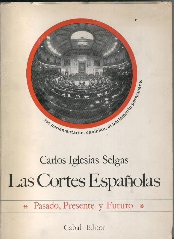Las Cortes Españolas, pasado, presente y futuro