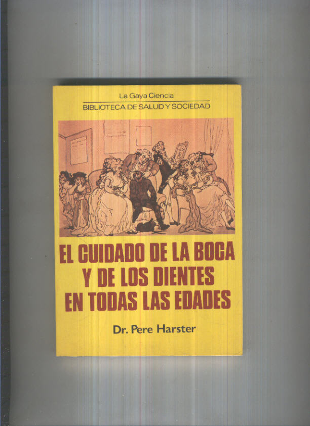 Biblioteca Salud y Sociedad numero 07: El cuidado de la boca y de los dientes en todas las edades