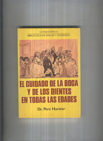 Biblioteca Salud y Sociedad numero 07: El cuidado de la boca y de los dientes en todas las edades